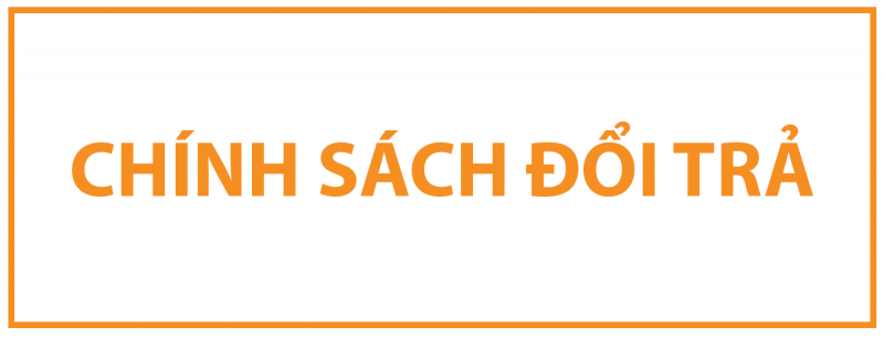 chinh-sach-doi-tra